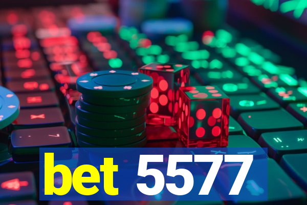 bet 5577