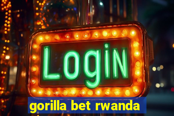 gorilla bet rwanda