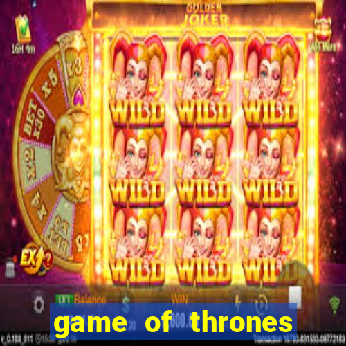 game of thrones dublado online