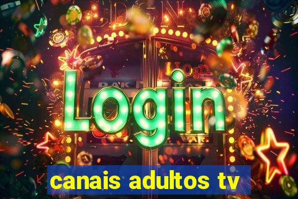 canais adultos tv