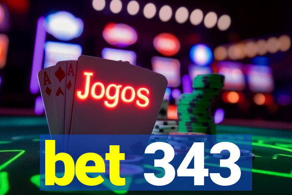 bet 343