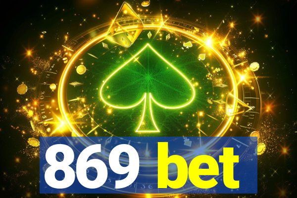 869 bet