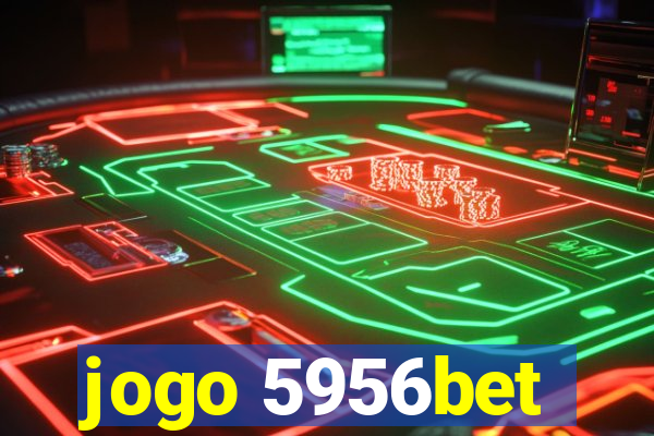 jogo 5956bet