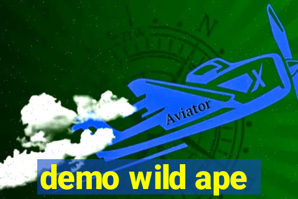 demo wild ape