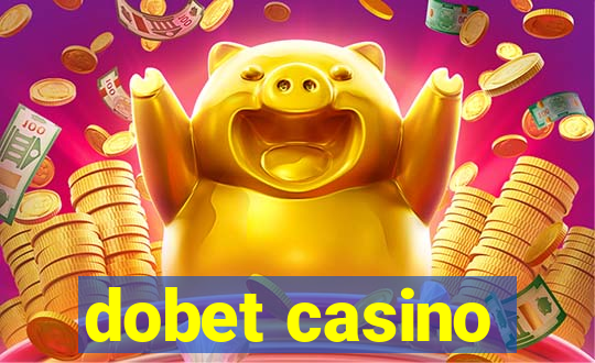 dobet casino