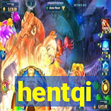 hentqi