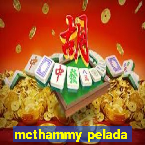 mcthammy pelada