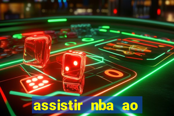 assistir nba ao vivo multicanais