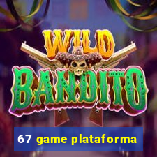 67 game plataforma