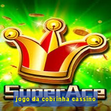 jogo da cobrinha cassino