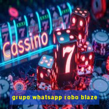 grupo whatsapp robo blaze