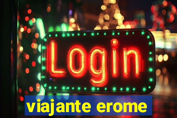 viajante erome