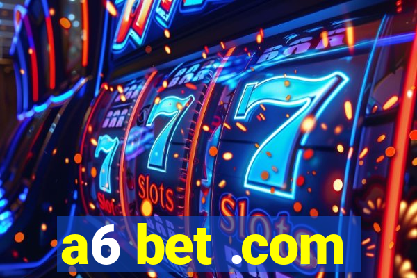 a6 bet .com