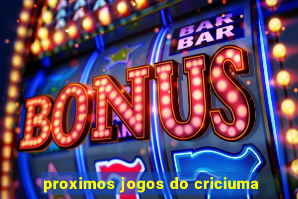 proximos jogos do criciuma