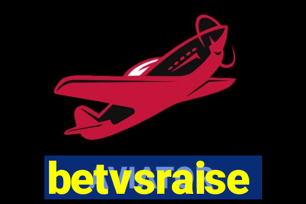 betvsraise