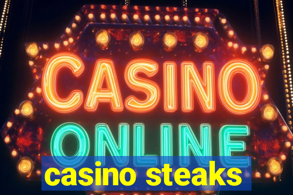 casino steaks