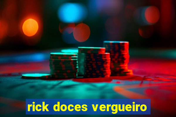 rick doces vergueiro