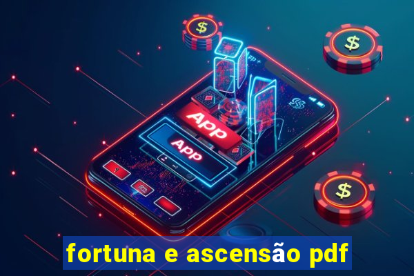 fortuna e ascensão pdf