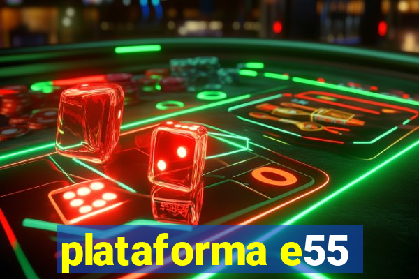 plataforma e55