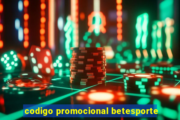 codigo promocional betesporte