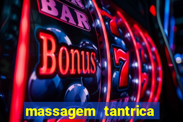 massagem tantrica perto de mim