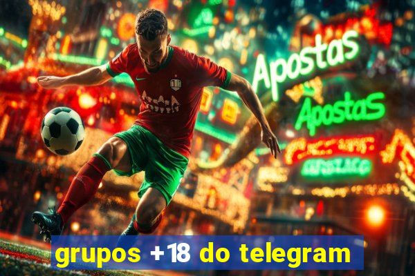 grupos +18 do telegram