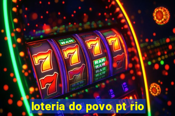 loteria do povo pt rio