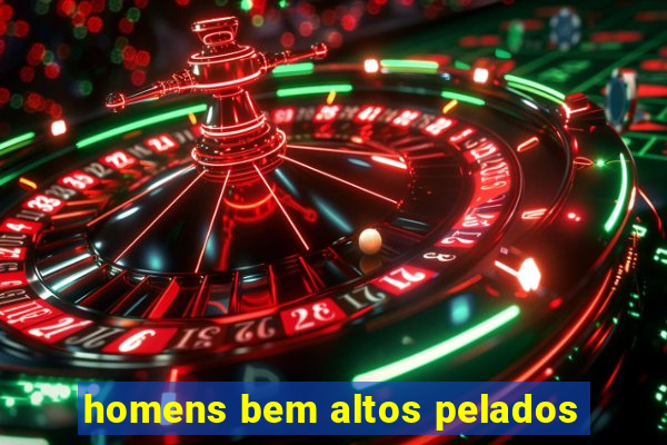 homens bem altos pelados