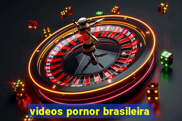 videos pornor brasileira