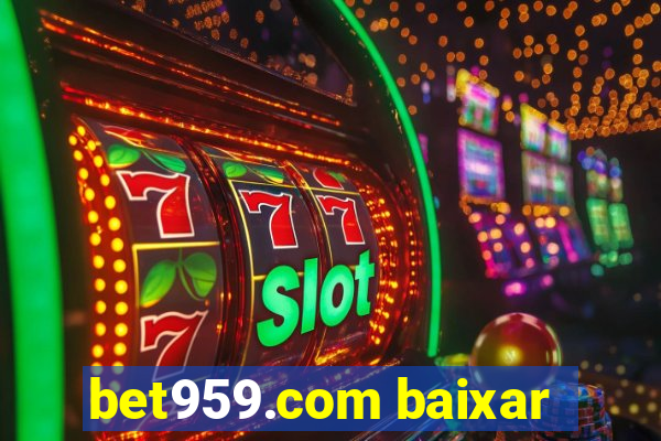 bet959.com baixar