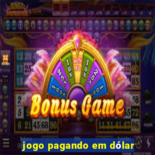 jogo pagando em dólar