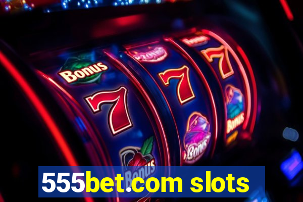 555bet.com slots