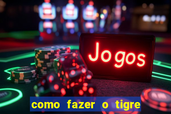 como fazer o tigre soltar a carta no fortune tiger