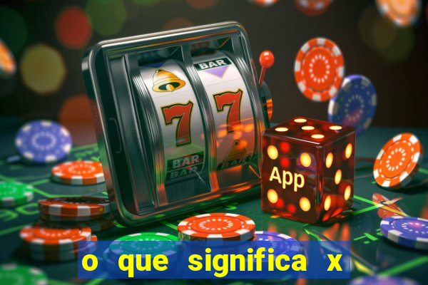 o que significa x no sportingbet