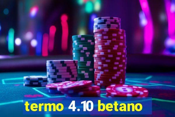 termo 4.10 betano