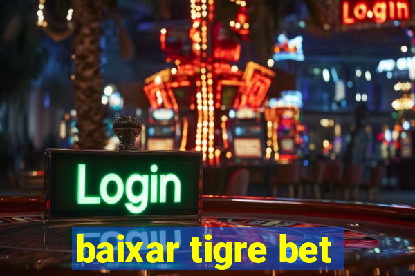 baixar tigre bet