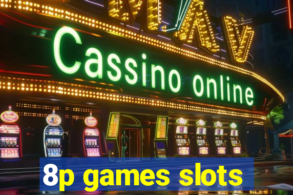 8p games slots