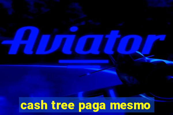 cash tree paga mesmo