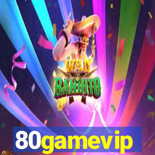 80gamevip