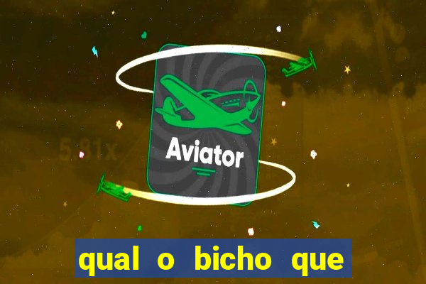 qual o bicho que vai dar hoje