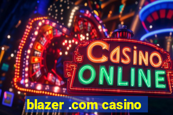 blazer .com casino