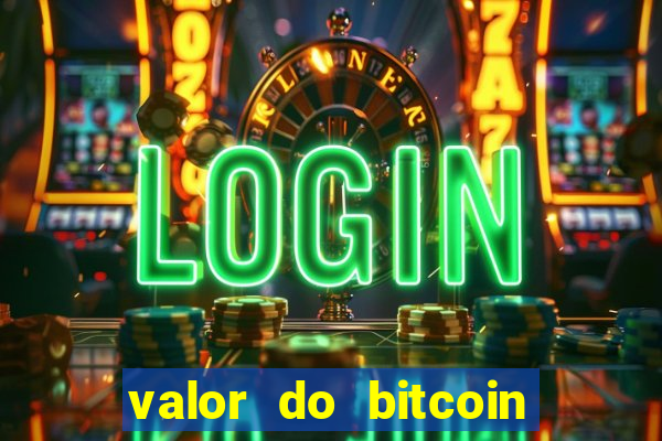 valor do bitcoin em 2020 em reais