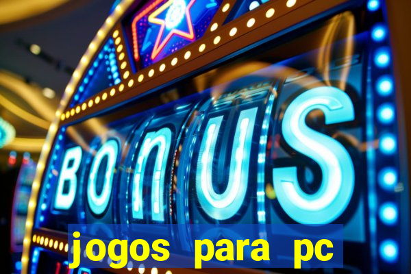 jogos para pc gratis windows 7