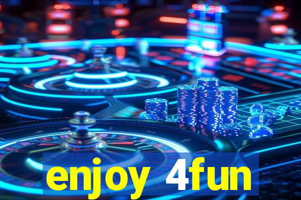 enjoy 4fun