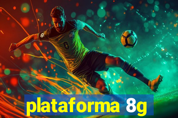 plataforma 8g