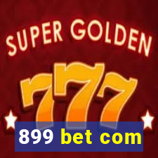 899 bet com