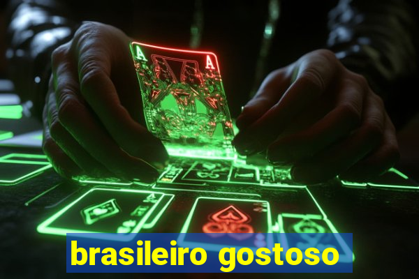 brasileiro gostoso