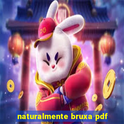 naturalmente bruxa pdf