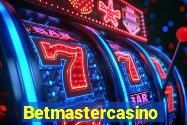 Betmastercasino