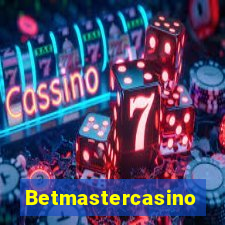 Betmastercasino